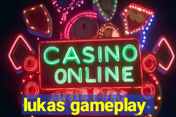 lukas gameplay